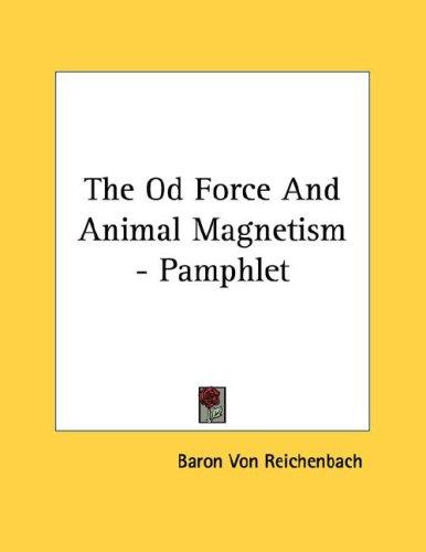 The Od Force And Animal Magnetism - Pamphlet