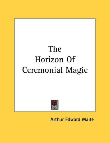 The Horizon Of Ceremonial Magic