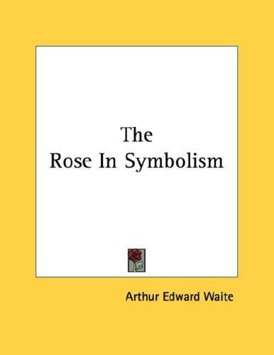The Rose In Symbolism
