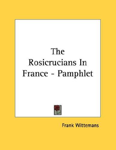 The Rosicrucians In France - Pamphlet