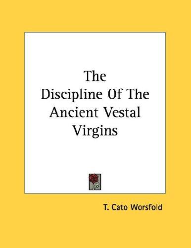 The Discipline Of The Ancient Vestal Virgins