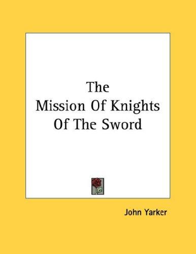 The Mission Of Knights Of The Sword