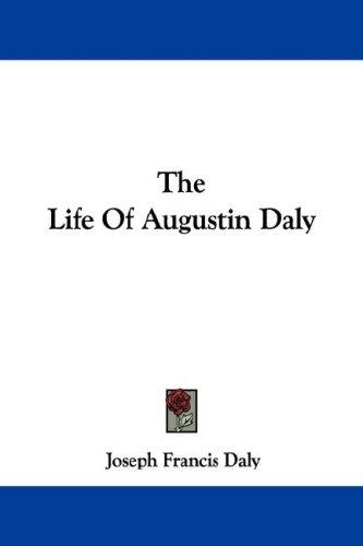 The life of Augustin Daly