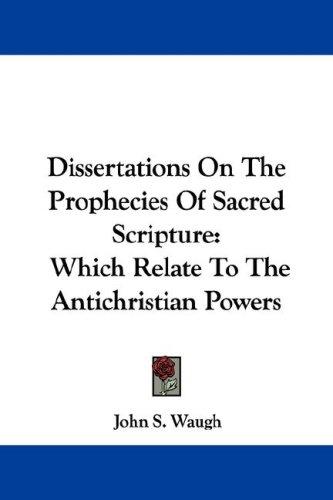Dissertations On The Prophecies Of Sacred Scripture