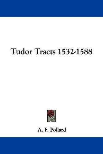 Tudor Tracts 1532-1588