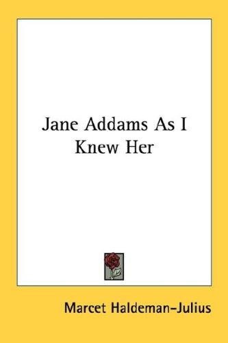 Jane Addams As I Knew Her