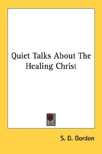 Quiet talks about the healing Christ