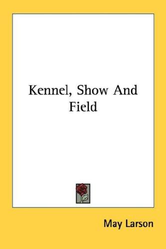 Kennel, Show And Field
