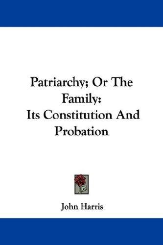 Patriarchy; Or The Family