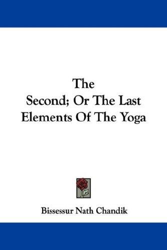 The Second; Or The Last Elements Of The Yoga