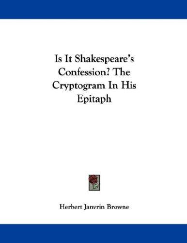 Is It Shakespeare's Confession? The Cryptogram In His Epitaph