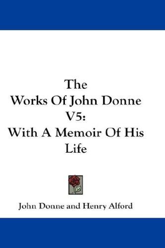 The Works Of John Donne V5