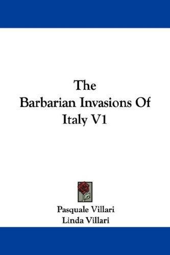 The Barbarian Invasions Of Italy V1