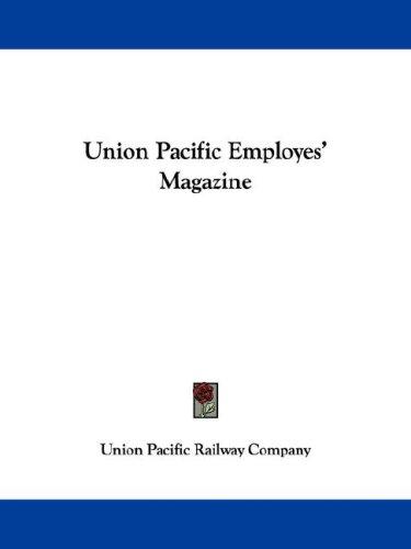 Union Pacific Employes' Magazine