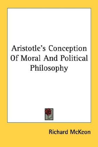 Aristotle's Conception Of Moral And Political Philosophy