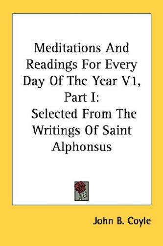 Meditations And Readings For Every Day Of The Year V1, Part I