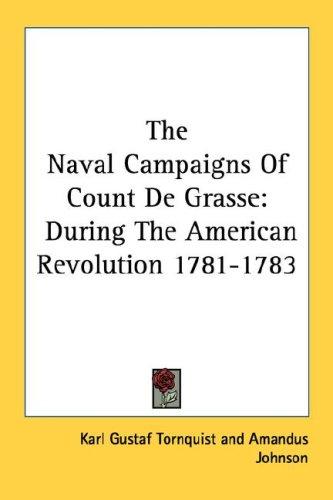 The Naval Campaigns Of Count De Grasse