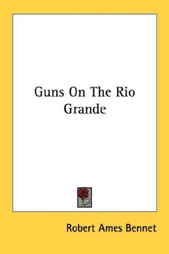 Guns On The Rio Grande