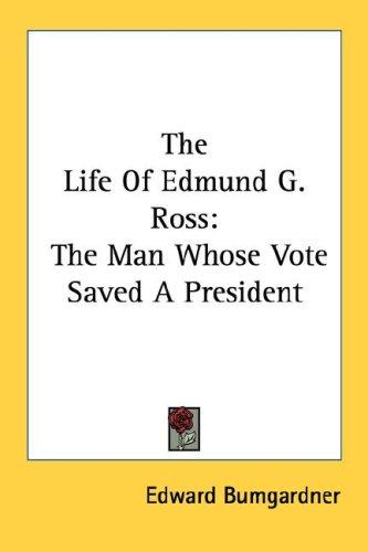 The Life Of Edmund G. Ross