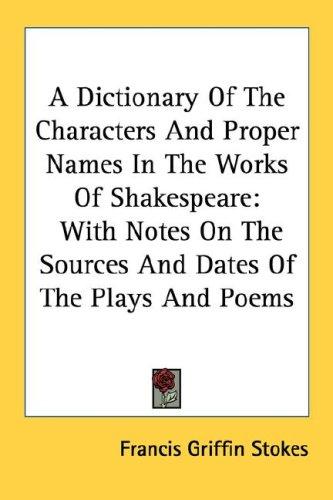 A dictionary of the characters & proper names in the works of Shakespeare