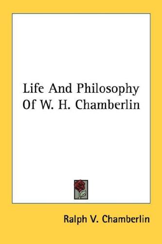 Life And Philosophy Of W. H. Chamberlin
