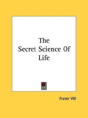 The Secret Science Of Life