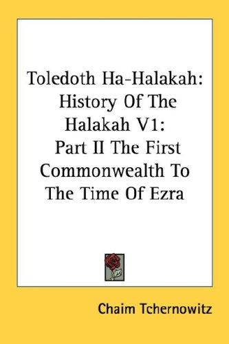Toledoth Ha-Halakah: History Of The Halakah V1