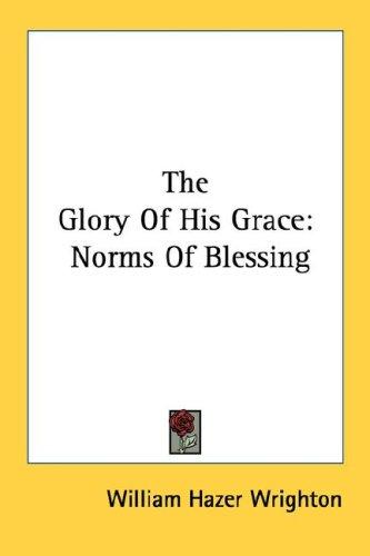 The Glory Of His Grace