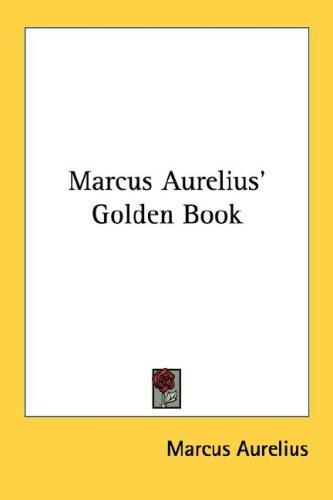 Marcus Aurelius' Golden Book