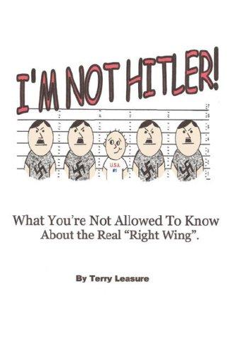 I'm Not Hitler! What You're Not Allowed To Know About The Real Right Wing