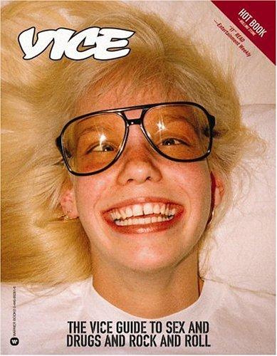 The Vice guide to sex and drugs and rock and roll