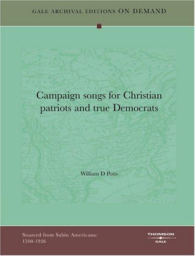 Campaign songs for Christian patriots and true Democrats