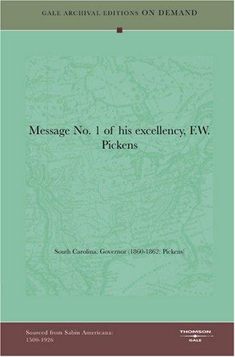 Message No. 1 of his excellency, F.W. Pickens