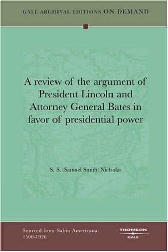 A review of the argument of President Lincoln and Attorney General Bates in favor of presidential power