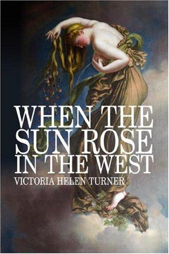 When The Sun Rose In The West