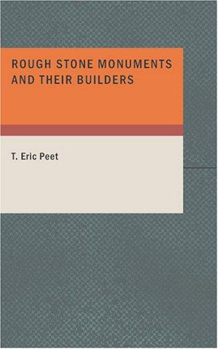 Rough Stone Monuments and Their Builders