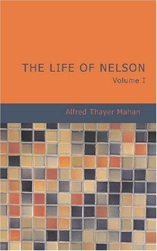 The Life of Nelson Volume 1