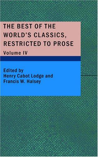 The Best of the World's Classics, Restricted to Prose, Volume IV