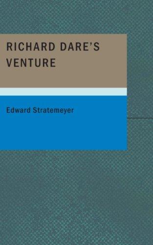 Richard Dare's Venture: Or