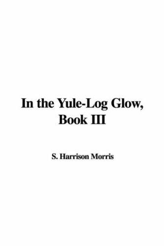 In the Yule-Log Glow, Book III