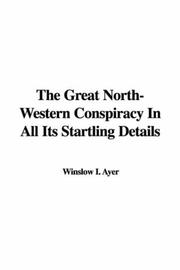 The Great North-Western Conspiracy In All Its Startling Details