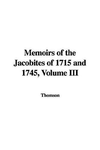 Memoirs of the Jacobites of 1715 and 1745
