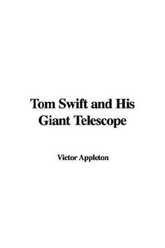 Tom Swift and His Giant Telescope