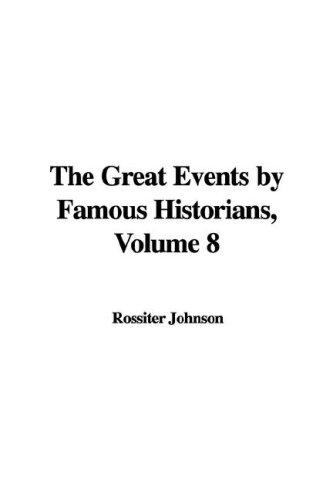 The Great Events by Famous Historians, Volume 8