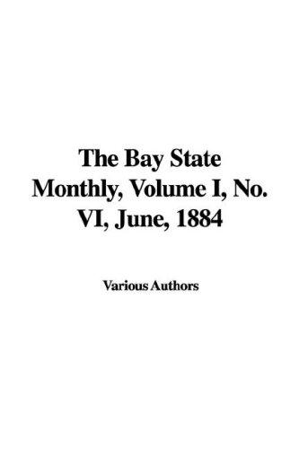 The Bay State Monthly, Volume I, No. VI, June, 1884