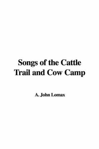 Songs of the Cattle Trail and Cow Camp