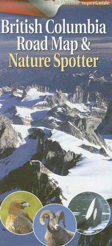 British Columbia Road Map & Nature Spotter (Altitude SuperGuide)