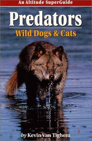 Predators, Wild Dogs & Cats