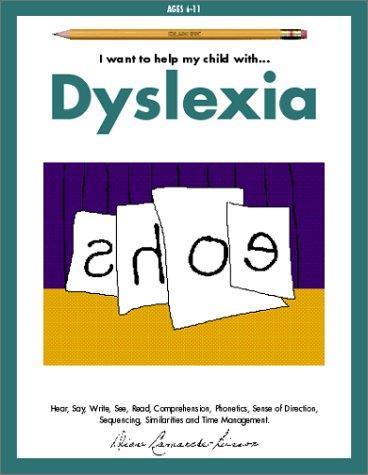 I Want to Help My Child With ... Dyslexia