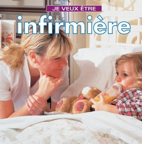 Je veux etre infirmiere (Je veux etre)